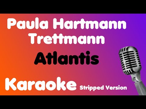 Paula Hartmann, Trettmann • Atlantis • Karaoke (Stripped Version)