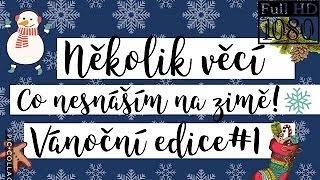 Vánoční edice#1 - Několik věcí co nesnáším na zimě! -Lucie-Vondráčková^^^