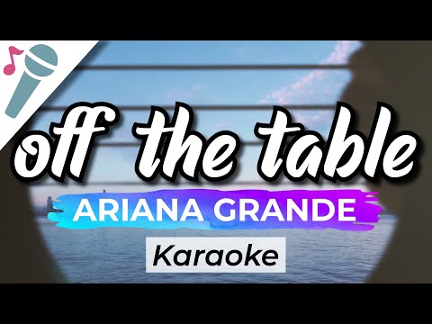 Ariana Grande, The Weeknd – off the table  – Karaoke Instrumental (Acoustic)