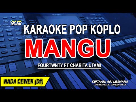 MANGU - Karaoke koplo Nada Wanita  - Fourtwnty ft. Charita Utami