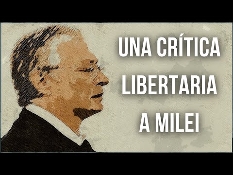 Una crítica libertaria a Javier Milei | Hans Hermann-Hoppe