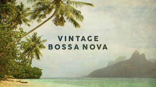 Vintage Bossa Nova - Cool Playlist 2025