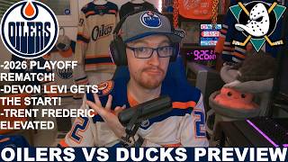 Pre-Game Report: Edmonton Oilers vs Anaheim Ducks