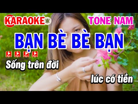 Karaoke Bạn Bè Bè Bạn Nhạc Đời Tone Nam Đúng Thực Tế | Karaoke Phi Long