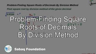 Problem-Finding Square Roots of Decimals By Division Method