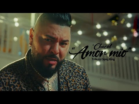 Chacal - "Amor Mio" (Video Oficial) -Tributo Gipsy King