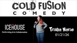 Trisha Marie, Cold Fusion Comedy Stand-up