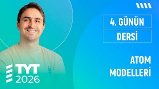 ATOM MODELLERİ I TYT KİMYA FULL I  2026 I 4. GÜNÜN DERSİ