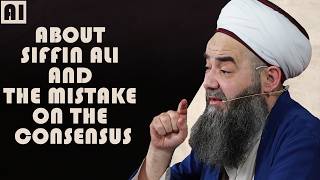 About Siffin, Ali, and the mistake on the consensus | Cübbeli Ahmet Hocaefendi