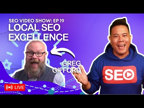 ? SEO Video Show: Episode 019 - Greg Gifford - Local SEO Expert, SEO Speaker  and  Local SEO TUE Host