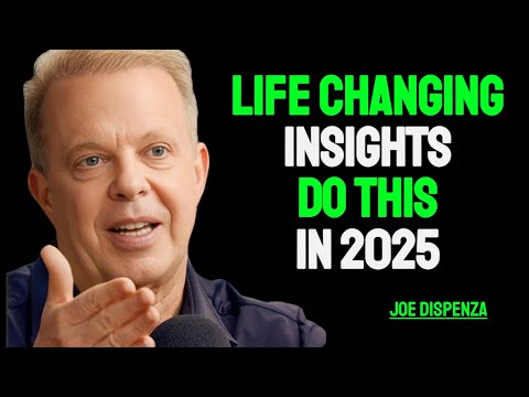 You Must DO THIS In 2025 To Manifest Anything You Desire   Joe Dispenzas LIFE CHANGING Insights