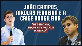 João Campos, Nikolas Ferreira e a crise brasileira