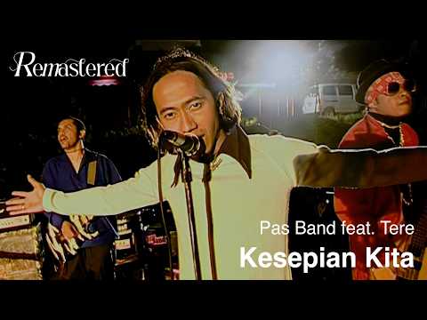 Pas Band feat. Tere - Kesepian Kita | Official 4K Remastered Video