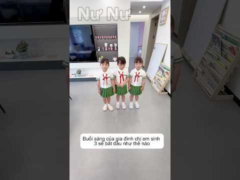 Buổi sáng của gia đình chị em sinh 3 sẽ bắt đầu như thế nào?