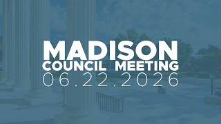 June 22, 2026 Madison Council Meeting