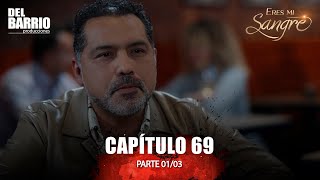 ERES MI SANGRE CAPÍTULO 69 - PARTE 1/3