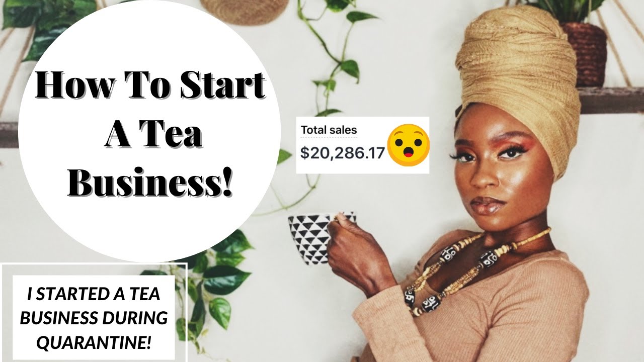 How to Start a Tea Business: Brewing Success One Cup at a Time 2024