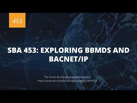 SBA 453: Exploring BBMDs and BACnet/IP