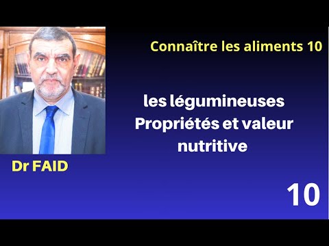 Dr FAID || Connaitre les aliments 10: Les légumineuses - Propriétés et valeur nutritive