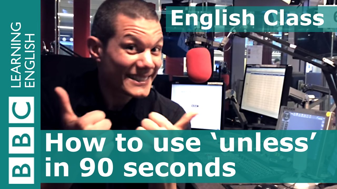 Grammar: How to use 'unless' in English conditional sentences