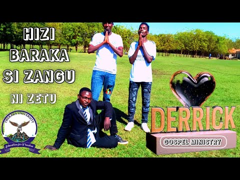 HIZI BARAKA SI ZANGU - GOSPEL SONG - BY -DERRICK MSANII