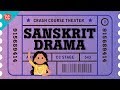 Crash Course Theater: Sanskrit Theater