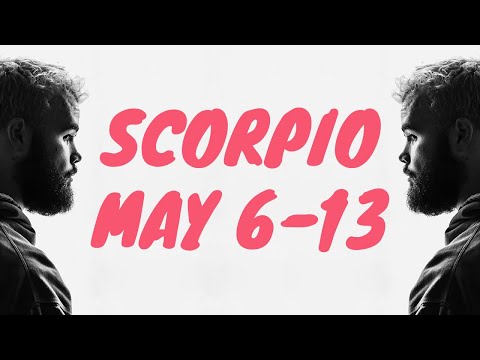 SCORPIO - YOU ARE GOING TO HAVE IT ALL, BUT THERE IS SOMETHING YOU NEED TO DO FIRST | MAY 6-13