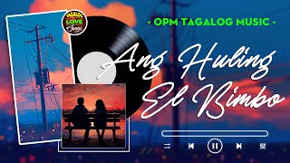 Ang Huling El Bimbo 🎵 New Romantic OPM Love Songs With Lyrics 2024 🎧 Top Trending Tagalog Songs