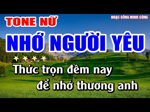 Nhớ Người Yêu Karaoke Rumba Hải Ngoại Tone Nữ Nhạc Sống Minh Công