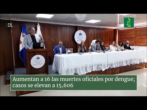 Aumentan a 16 las muertes oficiales por dengue; casos se elevan a 15,606