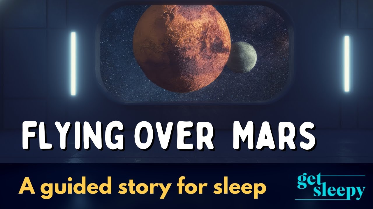 Flying Over Mars Sci-fi Bedtime Story, FALL ASLEEP FAST