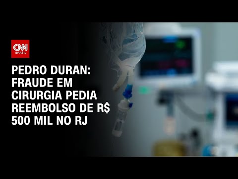 ​Pedro Duran: Fraude em cirurgia pedia reembolso de R$ 500 mil no RJ | CNN NOVO DIA