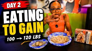 What I Eat in a Day to Gain Weight | 100 → 120 LBS Journey Day 2