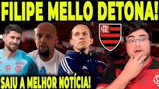 VIRALIZOU! FILIPE MELLO ATINGE FLAMENGO COM MENTIRAS! A MELHOR NOTÍCIA SAIU!