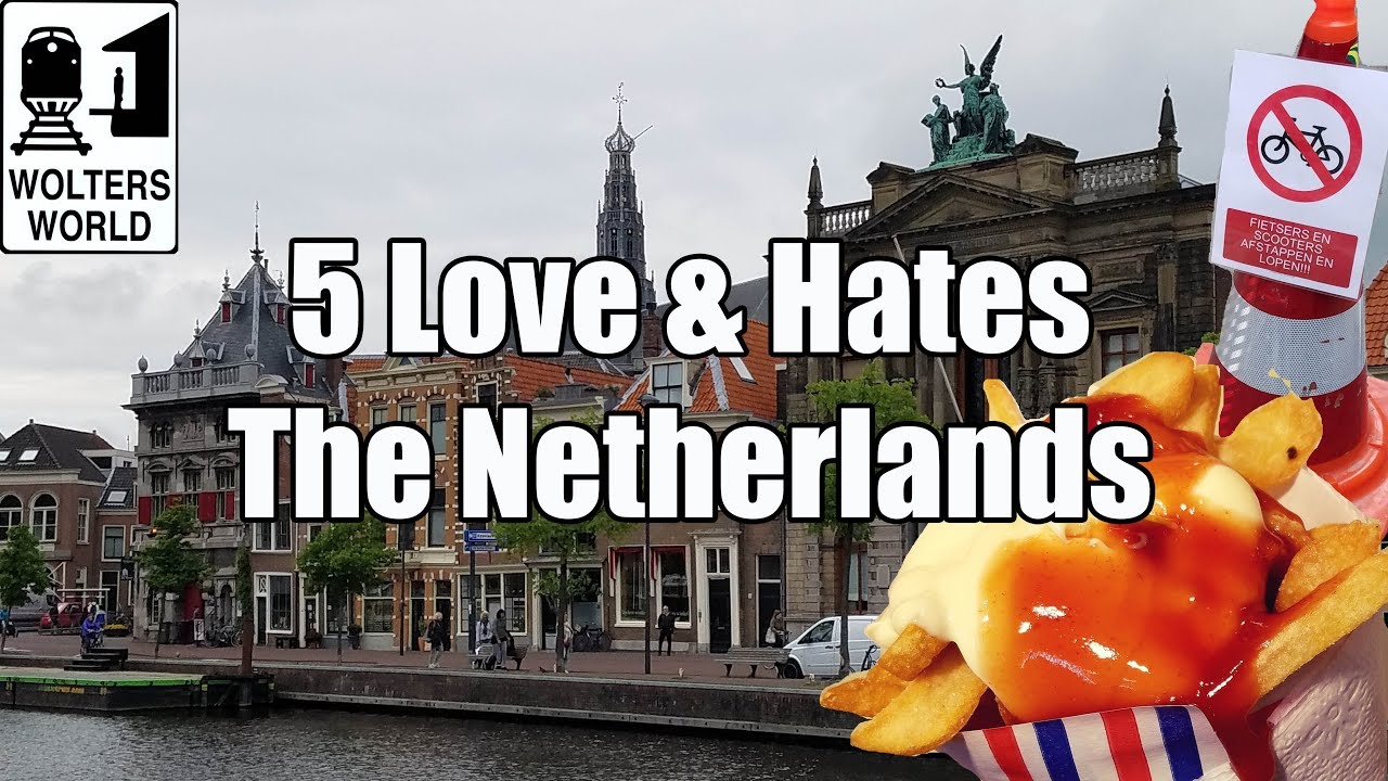 Visit The Netherlands - 5 Things You Will Love & Hate about The Netherlands - Wolters World