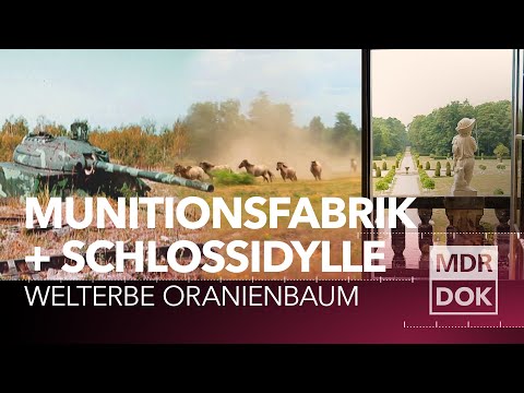 Oranienbaum · Munitionsfabrik und Schlossidylle | MDR DOK