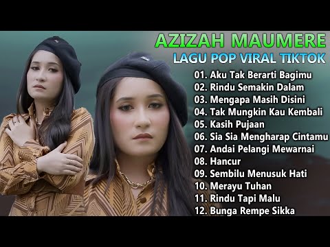 Azizah Maumere Terbaru 2024 Full Album - Lagu Pop Terbaru Viral Tiktok - Kumpulan Lagu Terpopuler