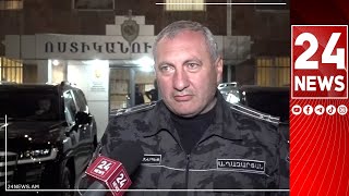 Դեռ ձերբակալված անձ չկա, բոլոր միջոցառումներն արվում են. ոստիկանապետը՝ համայնքապետի սպանության մասին