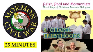 PETER, PAUL AND MORMONISM: Day 8 – CHAPEL PRIESTHOODS