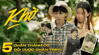 KHỜ - Tập 5 - Chân thành có đổi được chân tình? | Hồng Thanh