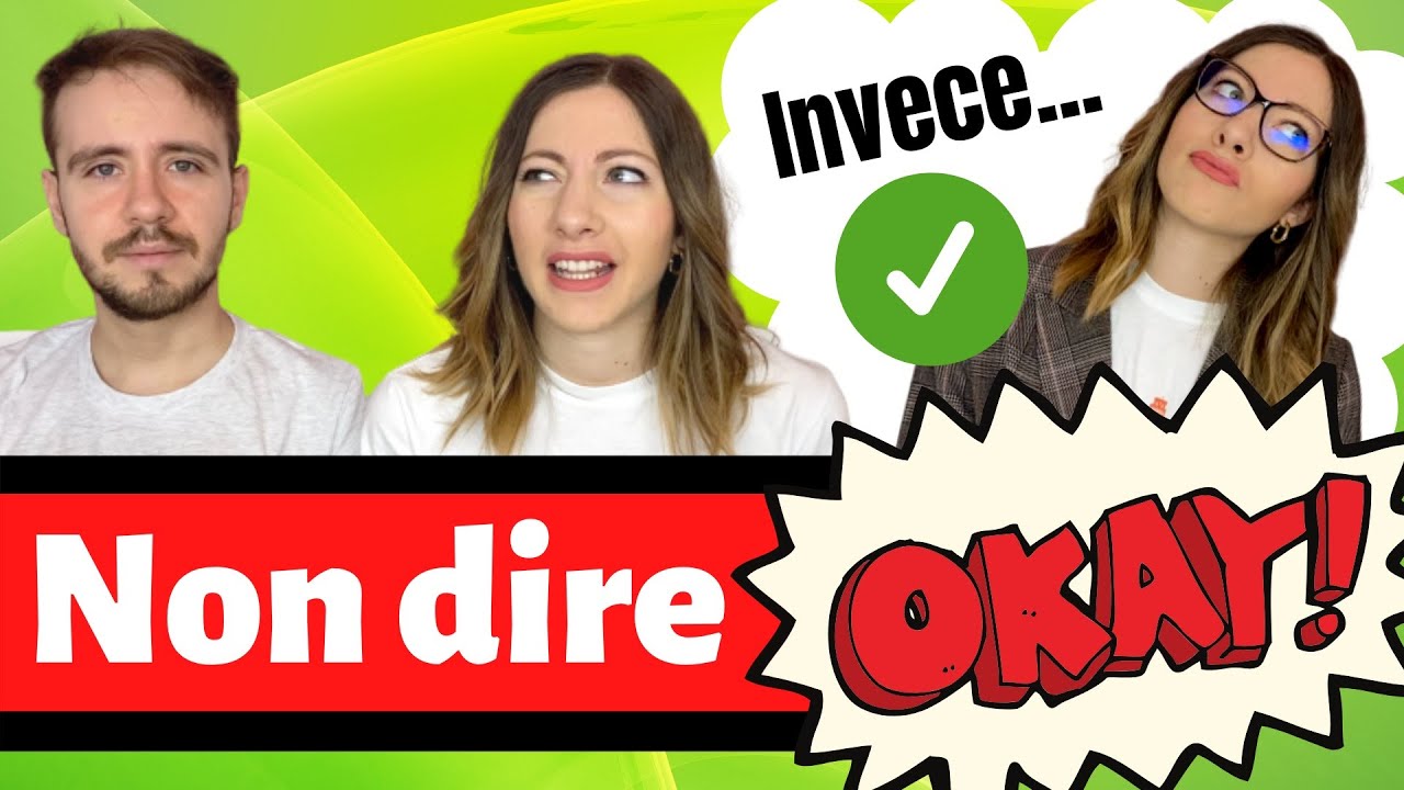 Smettila di dire OK in continuazione: Impara le ALTERNATIVE italiane al ripetitivo OKAY