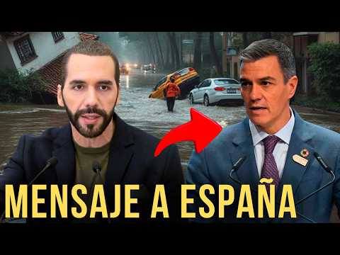 🚨 Nayib Bukele EXPONE a España tras RECHAZAR su Ayuda por Inundaciones DANA (Discurso Pedro Sanchez)