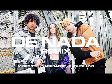 Yami Safdie, Micro TDH, Rusherking - De Nada (Remix) - [Video Oficial]