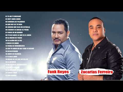 GRANDES ÉXITOS DE ZACARÍAS FERREIRA Y FANK REYES EN UN MIX INOLVIDABLE