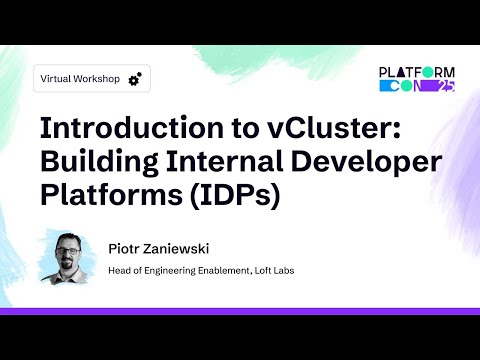 Introduction to vCluster: Building Internal Developer Platforms (IDPs)