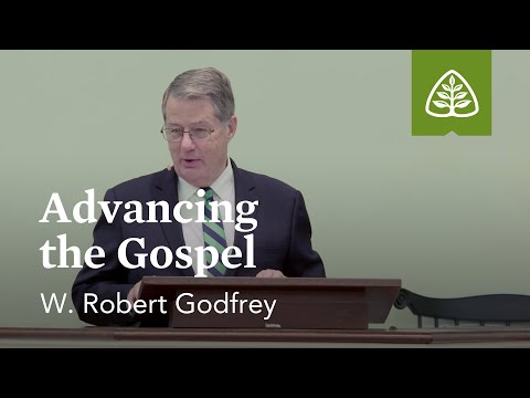 W. Robert Godfrey: Advancing the Gospel