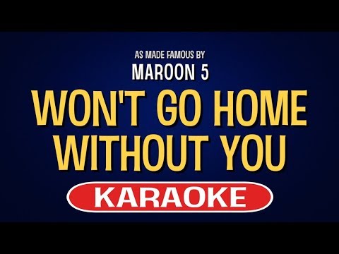 Won’t Go Home Without You (Karaoke Version) – Maroon 5