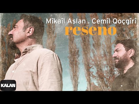 Mikaîl Aslan & Cemîl Qoçgîrî - Reseno I Official Music Video © 2022 Kalan Müzik