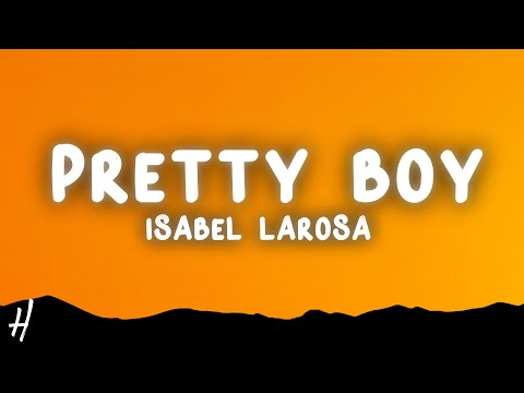 Isabel LaRosa - Pretty Boy (Lyrics)