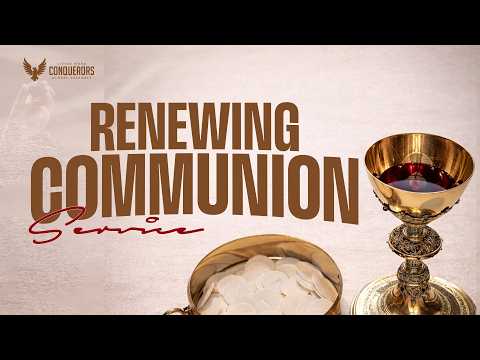 RENEWING COMMUNION SERVICE | WITH DAVID ABIOYE | CONQUERORS GLOBAL ASSEMBLY | 18.06.26